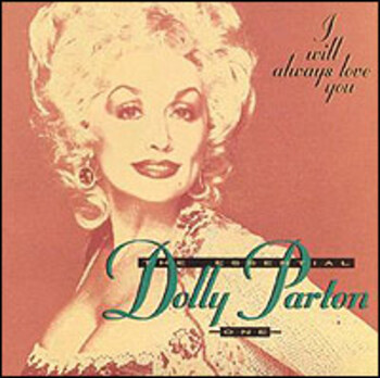 I Will Always Love You. The Essential Dolly Parton. One
