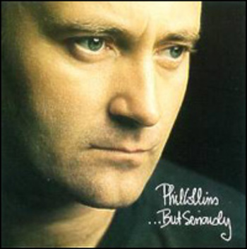 Phil Collins....But Seriously