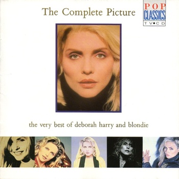 The Complete Picture. The Very Best Of Deborah Harry And Blondie