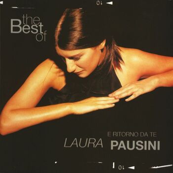 The Best Of Laura Pausini. E ritorno da te