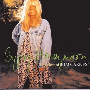 Gypsy Honeymoon. The Best Of Kim Carnes