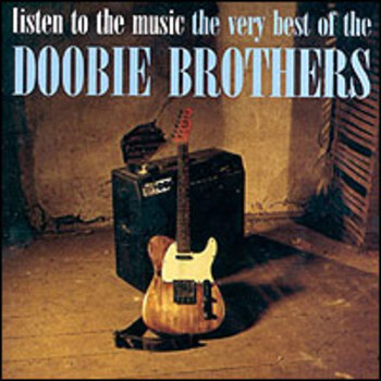 Listen To The Music. The Very Best Of The Doobie Brothers