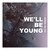 We'll Be Young - Two Romans