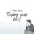 Trying Your Best - Ben The Real