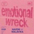 Emotional Wreck - Naveni